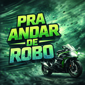 PRA ANDAR DE ROBO (Explicit)