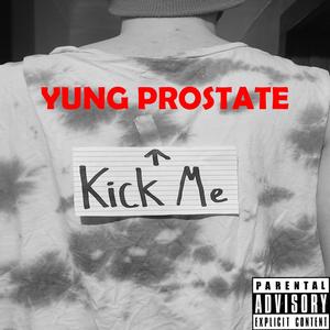 Kick Me (Explicit)