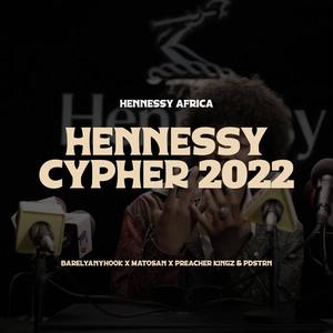 Hennessy Cypher 2022 (feat. BarelyAnyHook, Matosan, Preacher Kingz  & PDSTRN) (Explicit)