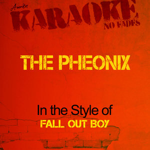 The Phoenix (Karaoke Version|In the Style of Fall out Boy|伴奏)