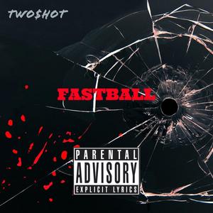 FASTBALL (Explicit)