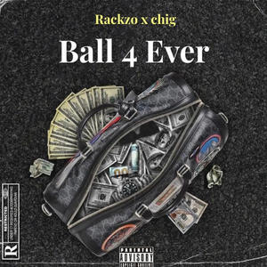 Ball 4 Ever (feat. Chig) (Explicit)