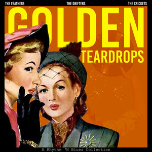 Golden Teardrops (A Rhythm 'N Blues Collection)