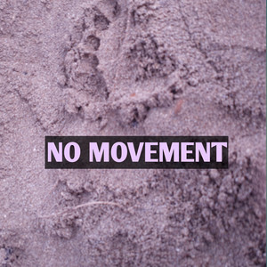 No Movement