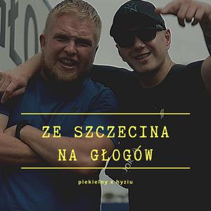 Ze Szczecina na Głogów (Explicit)