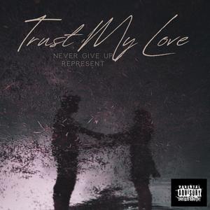 Trust My Love (feat. JOEPIE & DBOY) (Explicit)