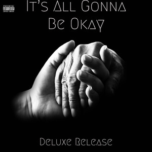 Its All Gonna Be Okay (Deluxe Release) [Explicit]