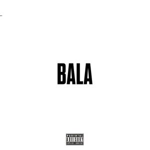 Bala (Explicit)