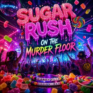 Sugar rush on the murder floor封面