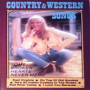 Country & Western Songs - Some Broken Hearts Never Mend