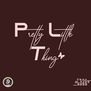 P L T (Pretty Little Thing)