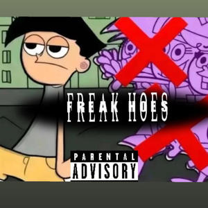 Freak hoe's (Explicit)