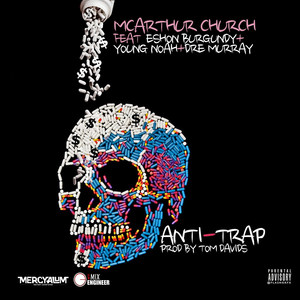 Anti-Trap (feat. Eshon Burgundy, Young Noah & Dre Murray) [Explicit]