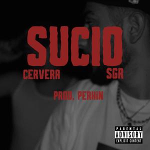 Sucio (feat. SGR) (Explicit)