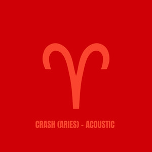 CRASH (ARIES) (Acoustic)