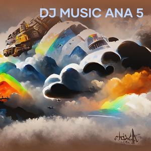 Dj Music Ana 5