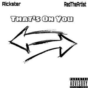 That's on you(feat. Red The Artist) (Explicit)
