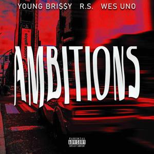 Ambitions (feat. R.S & Wes Uno) [Explicit]