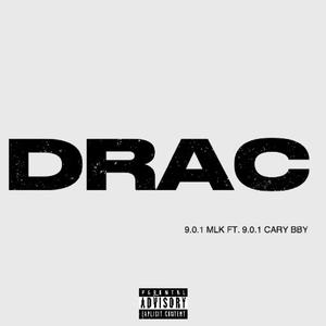 DRAC (feat. 9.0.1 Cary BBY) [Explicit]