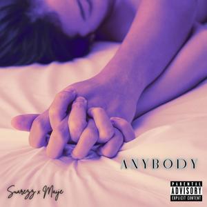 Anybody (feat. SlowBurnCrew) (Explicit)