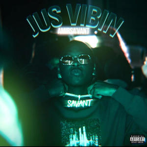 Jus Vibin (Explicit)