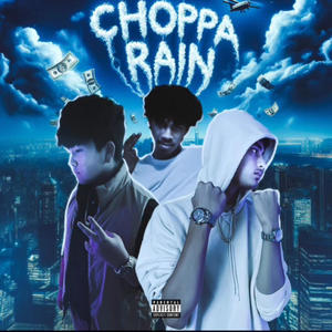 Choppa Rain (feat. BeatBoy Mitzvha & Papa Jack) [Explicit]