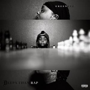 Greeneyz - DEEPA THAN RAP(feat. Sa'Mai) (Explicit)
