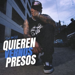 Quieren Vernos Presos (Explicit)
