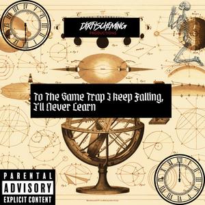 TO THE SAME TRAP I KEEP FALLING, I'LL NEVER LEARN (Explicit)