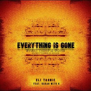 Everything Is Gone (feat. Oskar With K)