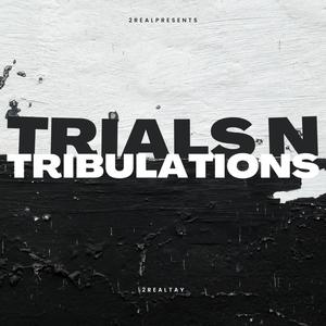 Trials N Tribulations (Explicit)