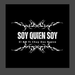 SOY QUIEN SOY (CUADRO RECORDS) (feat. Chuy Dos Nueve)