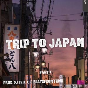 TRIP TO JAPAN VOL 1 日本旅行パート１ (Explicit)