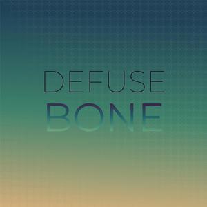 Defuse Bone