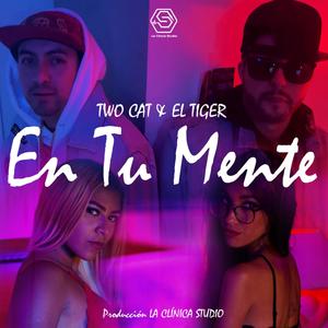 En tu mente (feat. Cris el Tiger & Twocat)