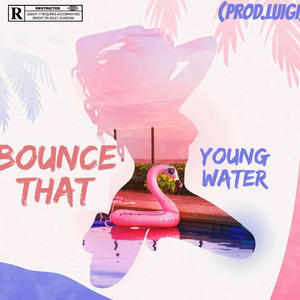 bounce that (prod.Luigibeatz) [Explicit]