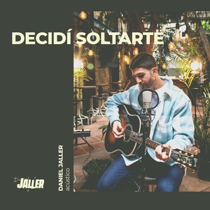 Decidí Soltarte (Acústico)