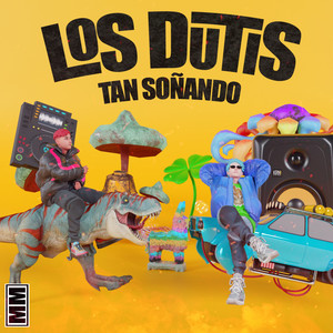 LOS DUTIS TAN SOÑANDO