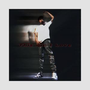 This Ain't Love (Explicit)