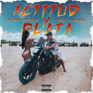 ACTITUD Y PLATA (feat. Four Plack)