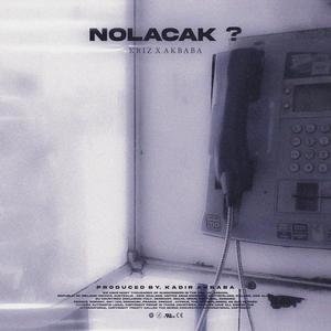 NOLACAK (feat. Kadir Akbaba)