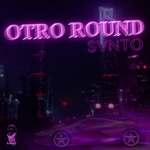 Otro Round (Explicit)