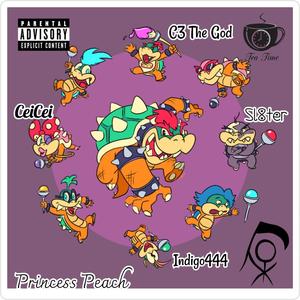 Princess Peach (The Pre-Prowl Cypher) (feat. CeiCei, Slater Da God & Indigo444) (Explicit)