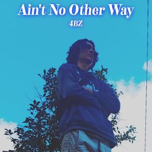 Ain't No Other Way (Explicit)