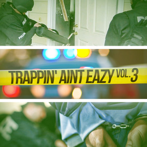 Trappin Ain't Easy, Vol. 3 (Explicit)