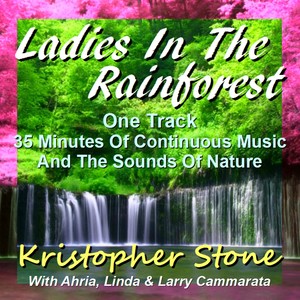 Ladies in the Rainforest(feat. Ahria, Linda Cammarata & Larry Cammarata)