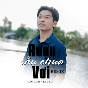 Rượu Sầu Chưa Vơi (Remix)
