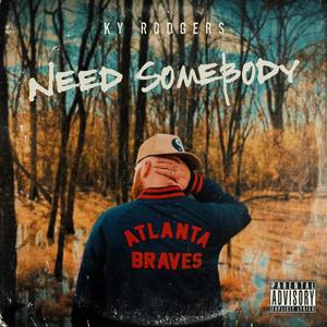 Need Somebody (Explicit)