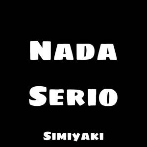 NADA SERIO