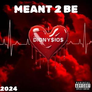 MEANT 2 BE (Explicit)